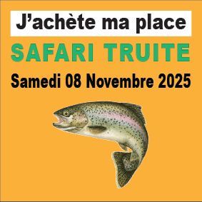 Inscription Place - SAFARI TRUITE - Samedi 08 Novembre 2025 - inclus 1€ caution emplacement. (inscription ouverte)
