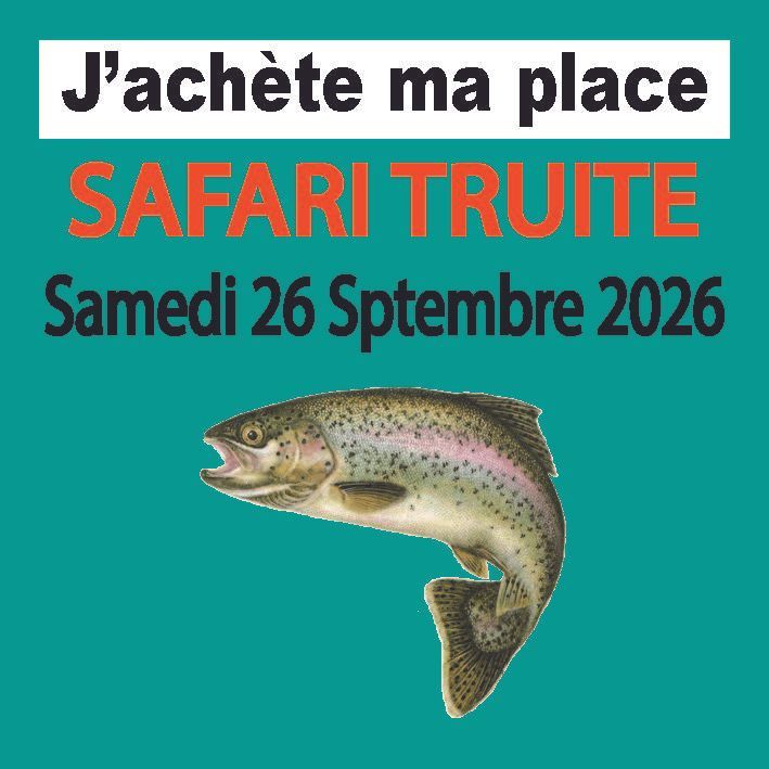 Inscription Place - SAFARI TRUITE - Samedi 26 Septembre 2026 - inclus 1€ caution emplacement.
