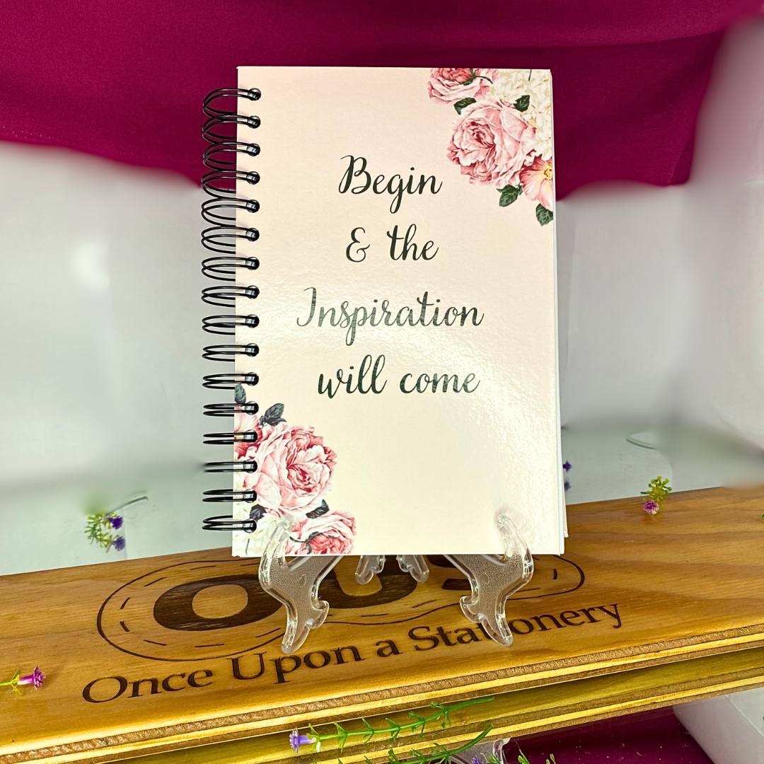 Begin &amp; The Inspiration Wil Come spiral Bound