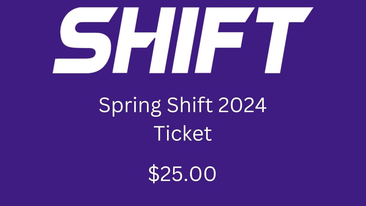 Spring Shift 2024 Ticket