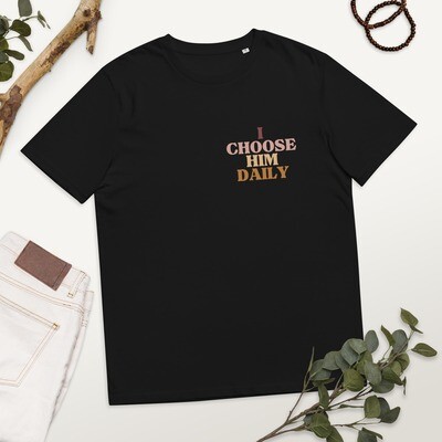 'I Choose Him Daily' Shirt