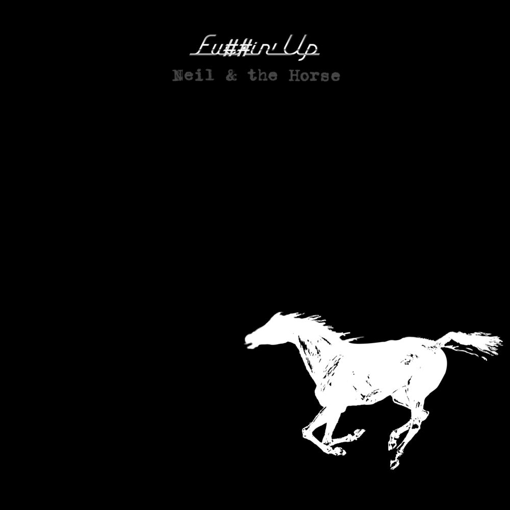 YOUNG, NEIL &amp; CRAZY HORSE - FUCKIN&#39; UP