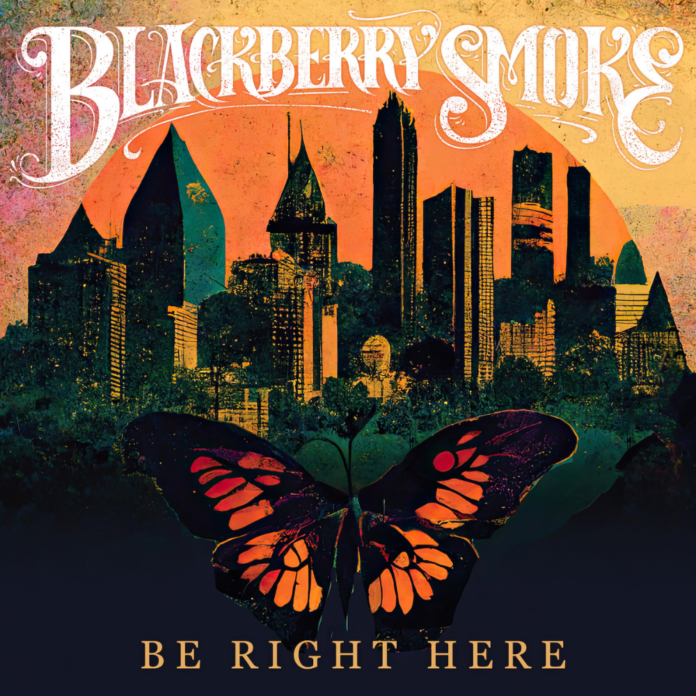 BLACKBERRY SMOKE - BE RIGHT HERE (GEKLEURD)