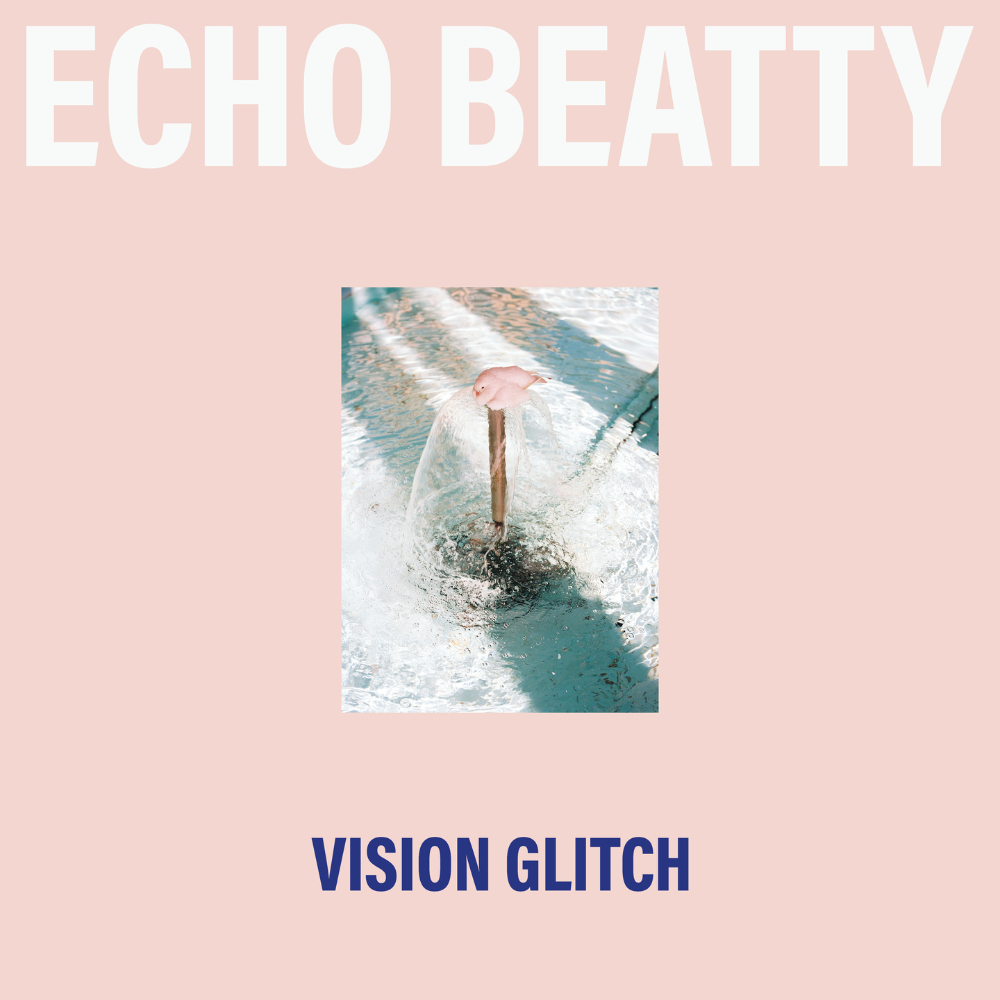 ECHO BEATTY - VISION GLITCH (GEKLEURD)