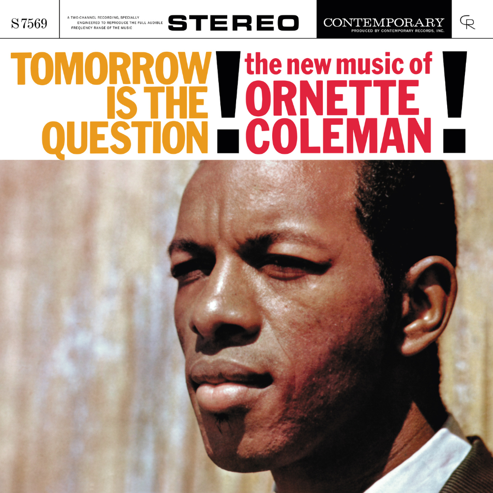 COLEMAN, ORNETTE - TOMORROW IS THE QUESTION!