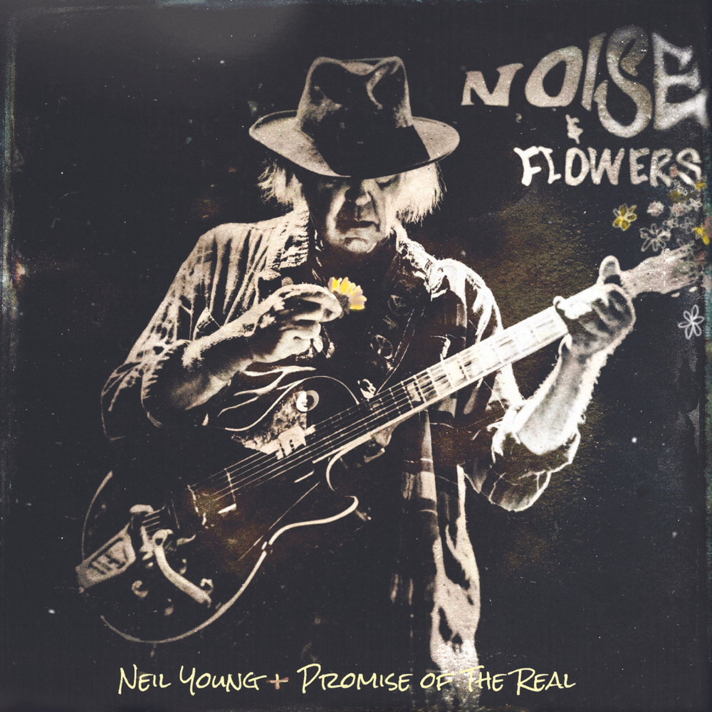 YOUNG, NEIL &amp; THE PROMISE OF THE REAL - NOISE &amp; FLOWERS