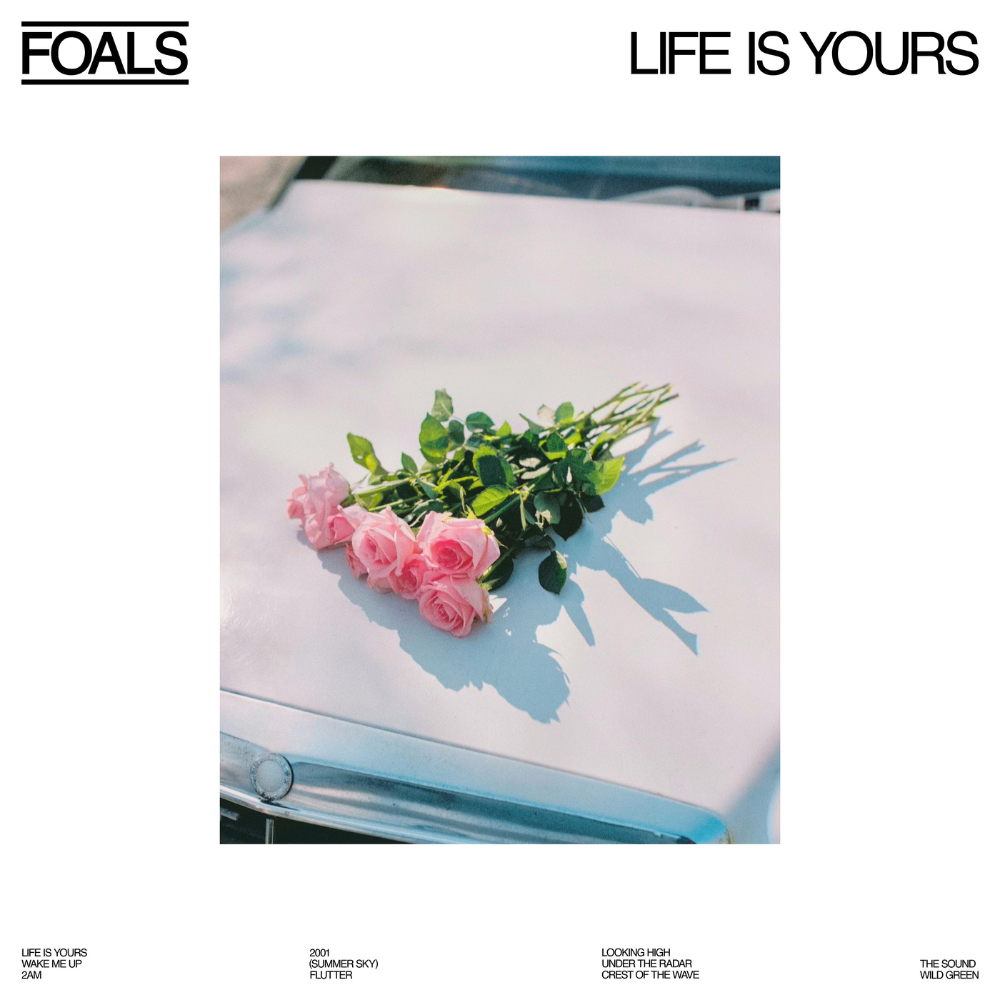 FOALS - LIFE IS YOURS