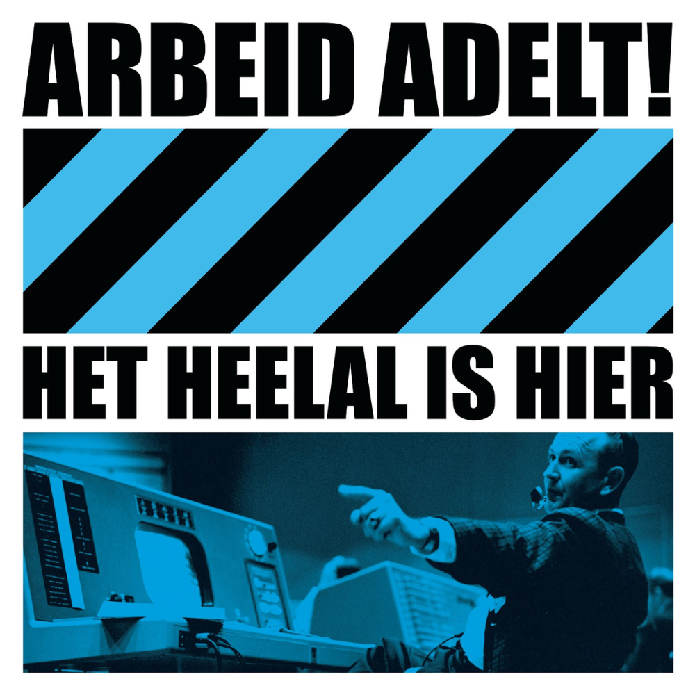 ARBEID ADELT! - HET HEELAL IS HIER