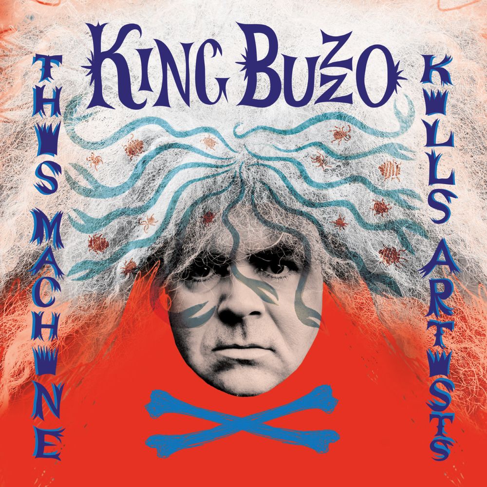 KING BUZZO - THIS MACHINE KILLS ARTISTS + GIFT OF SACRIFICE