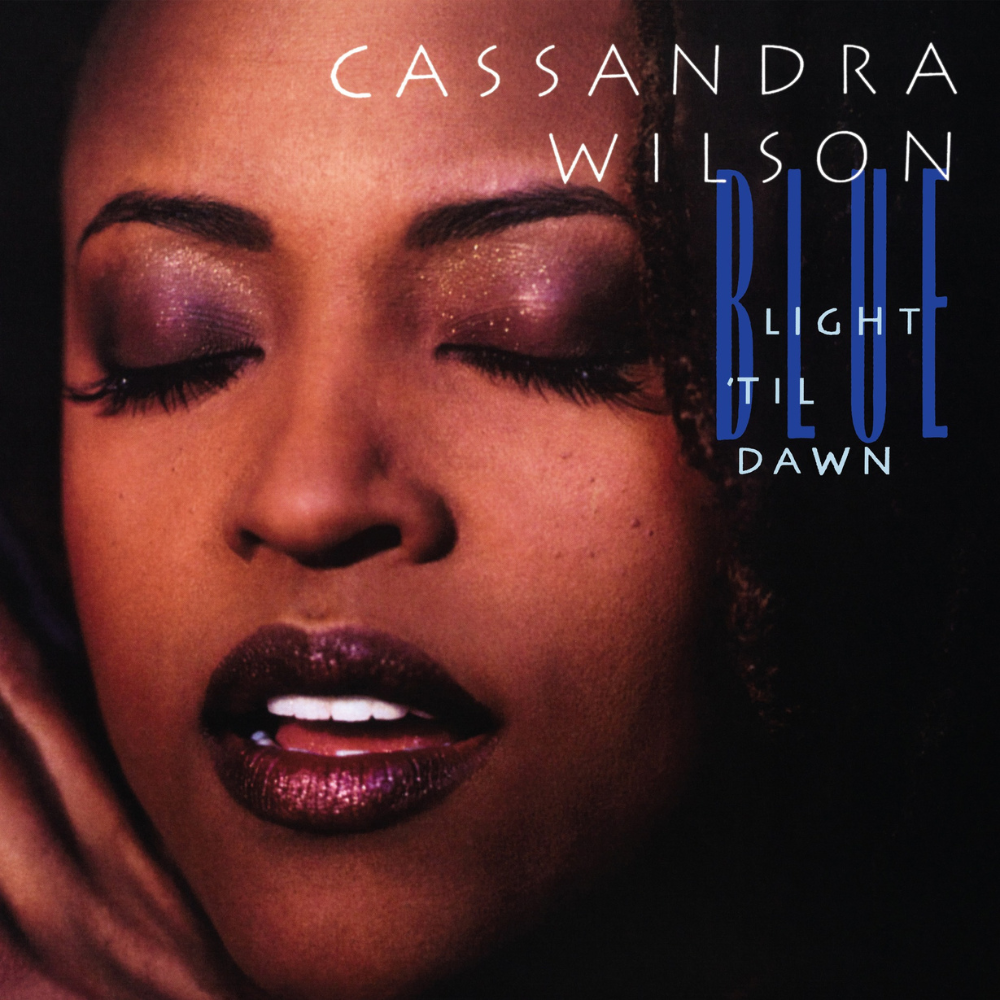 WILSON, CASSANDRA - BLUE LIGHT &#39;TIL DAWN