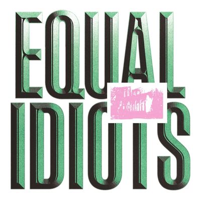 EQUAL IDIOTS - EQUAL IDOTS (GEKLEURD)