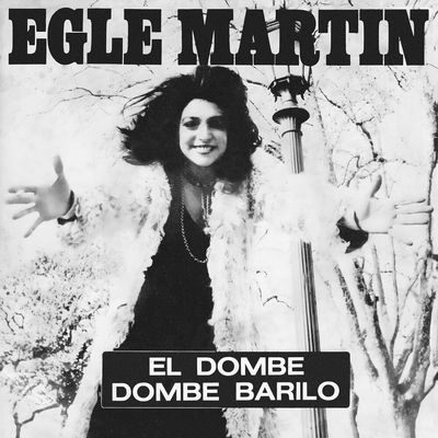 EGLE MARTIN - EL DOMBE + DOMBE BARILO