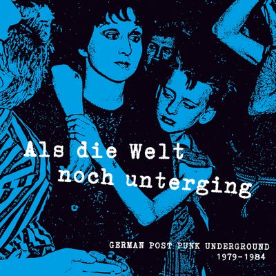 VARIOUS ARTISTS - ALS DIE WELT NOCH UNTERGING