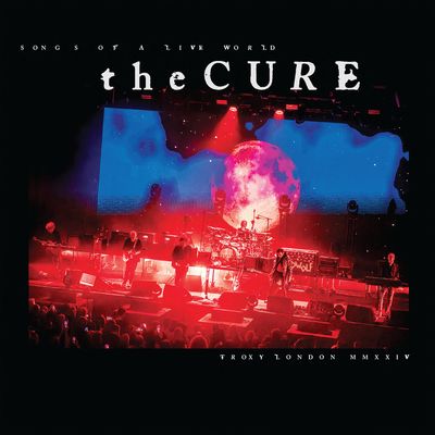 CURE - SONGS OF A LIVE WORLD: TROXY LONDON MMXXIV