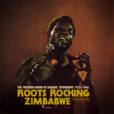 VARIOUS ARTISTS - ROOTS ROCKING ZIMBABWE - THE MODERN SOUND OF HARARE‘ TOWNSHIPS 1975-1980