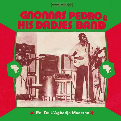 PEDRO, GNONNAS &amp; HIS DADJES BAND - ROI DE L&#39;AGBADJA MODERNE 1974-1983
