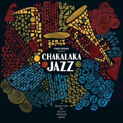VARIOUS ARTISTS - CHAKALAKA JAZZ - A SELECTION OF SOUTH AFRICAN GEMS