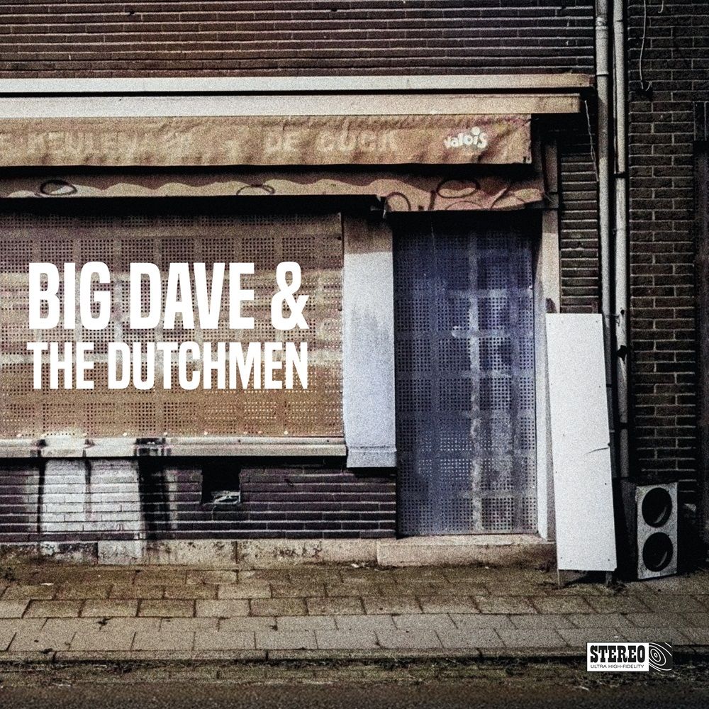 BIG DAVE &amp; THE DUTCHMEN - BIG DAVE &amp; THE DUTCHMEN
