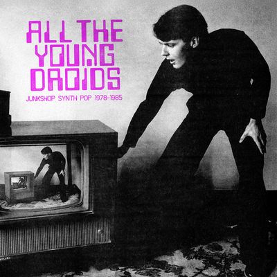 VARIOUS ARTISTS - ALL THE YOUNG DROIDS: JUNKSHOP SYNTH POP 1978-1985 (GEKLEURD)