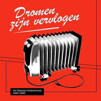 VARIOUS ARTISTS - DROMEN ZIJN VERVLOGEN - DE VLAAMSE ONDERSTROOM 1980-1988
