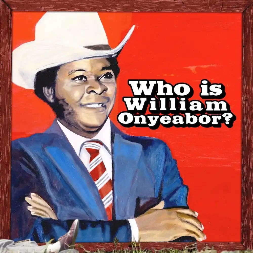 ONYEABOR, WILLIAM - WHO IS WILLIAM ONYEABOR?