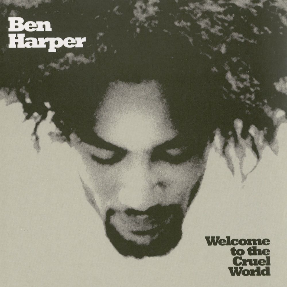 HARPER, BEN - WELCOME TO THE CRUEL WORLD