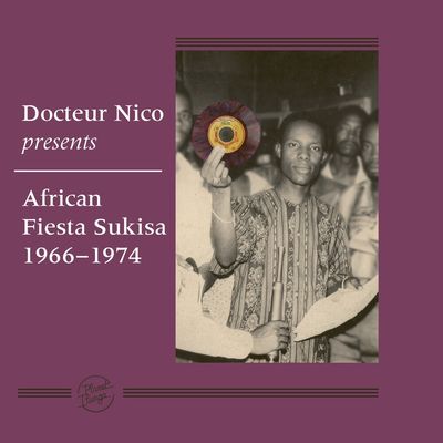 DOCTEUR NICO &amp; AFRICAN FIESTA SUKISA - DOCTEUR NICO PRESENTS AFRICAN FIESTA SUKISA 1966-1974