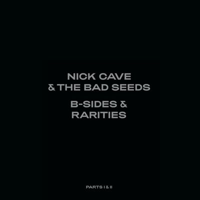 CAVE, NICK &amp; THE BAD SEEDS - B-SIDES &amp; RARITIES (PART II)
