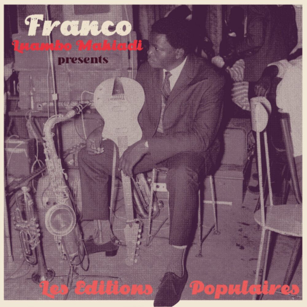 FRANCO &amp; O.K. JAZZ - FRANCO LUAMBO MAKIADI PRESENTS LES ÉDITIONS POPULAIRES