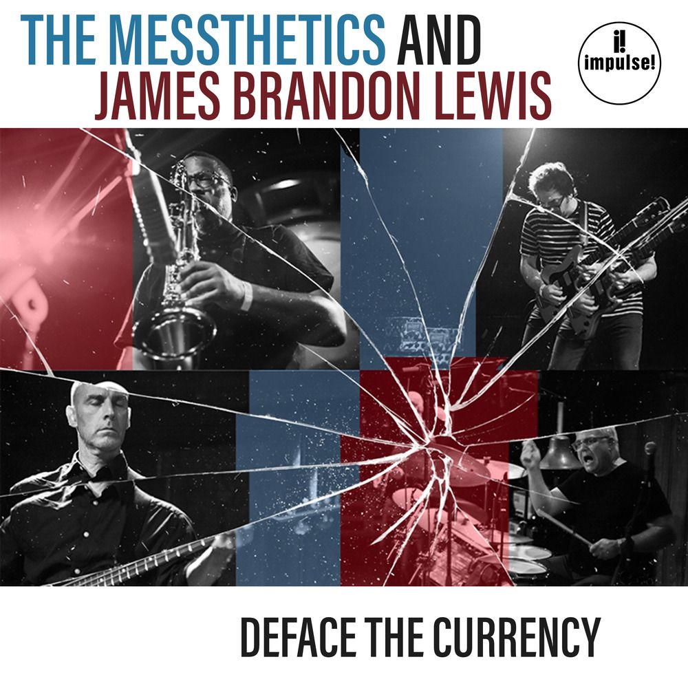 MESSTHETICS &amp; JAMES BRANDON LEWIS TRIO - DEFACE THE CURRENCY