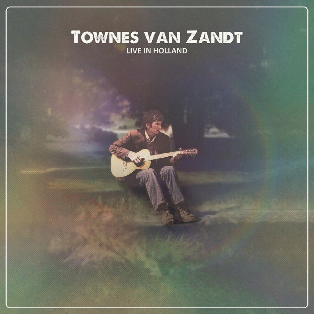 VAN ZANDT, TOWNES - LIVE IN HOLLAND