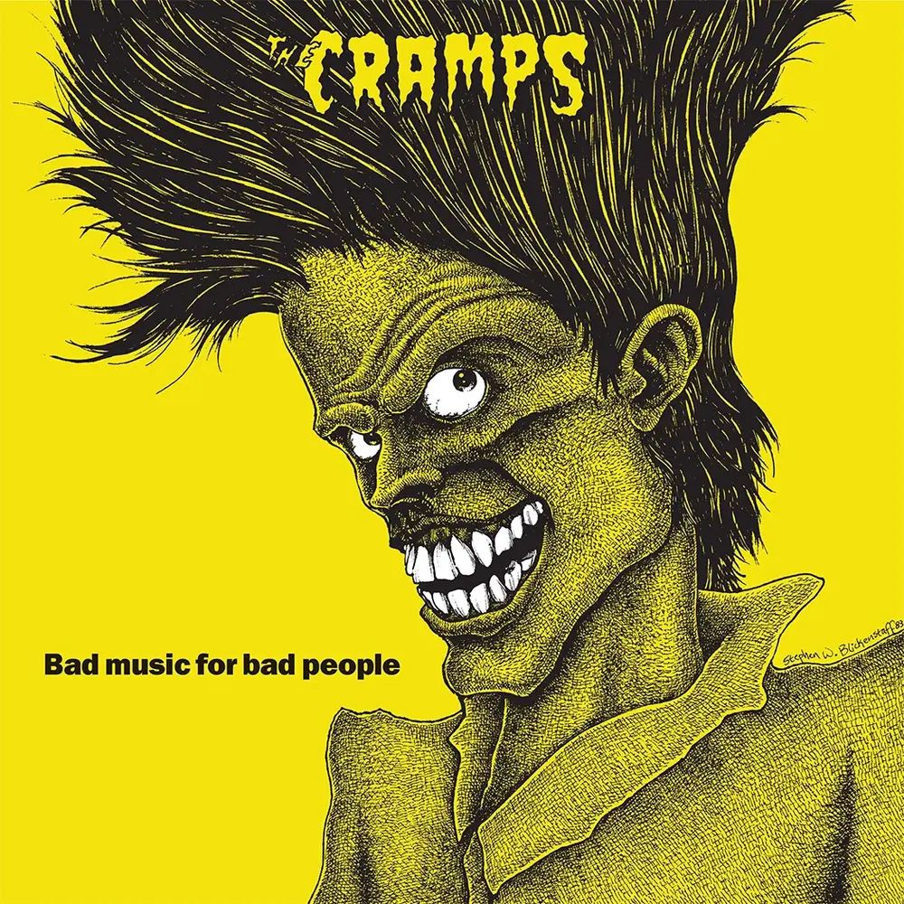 CRAMPS - BAD MUSIC FOR BAD PEOPLE