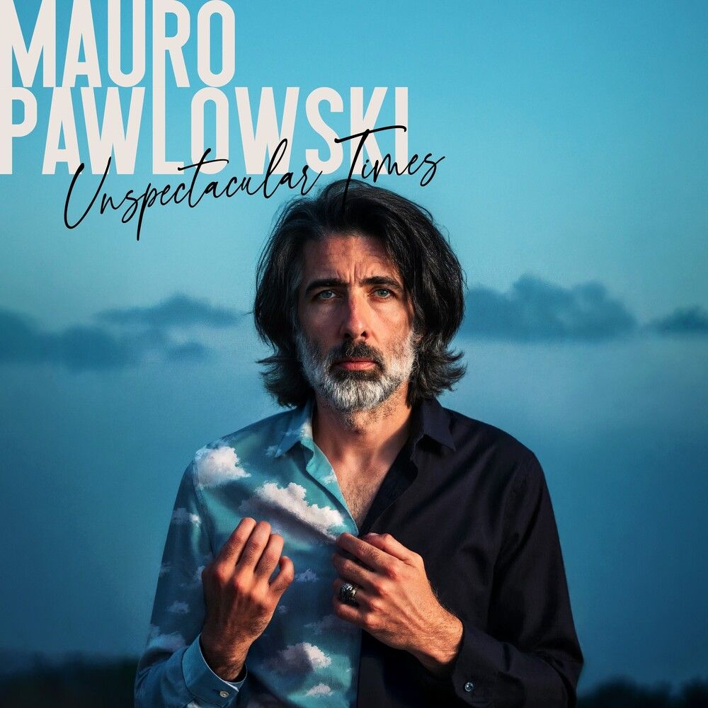 PAWLOWSKI, MAURO - UNSPECTACULAR TIMES