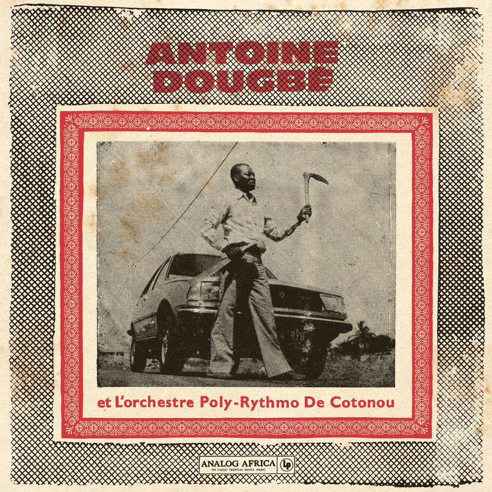 DOUGBÉ, ANTOINE &amp; L'ORCHESTRE POLY-RYTHMO DE COTONOU - ANTOINE DOUGBÉ &amp; L'ORCHESTRE POLY-RYTHMO DE COTONOU