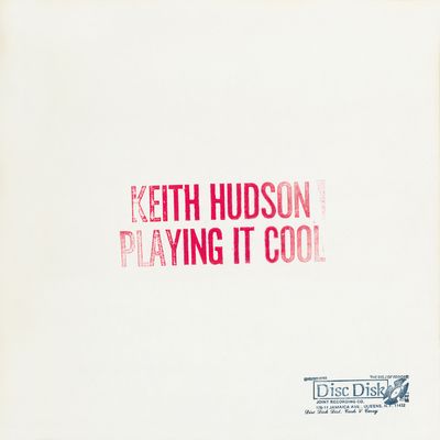HUDSON, KEITH - PLAYING IT COOL &amp; PLAYING IT RIGHT