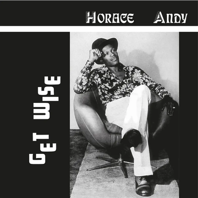 ANDY, HORACE - GET WISE