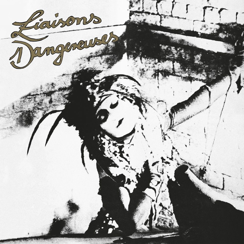 LIAISONS DANGEREUSES - LIAISONS DANGEREUSES