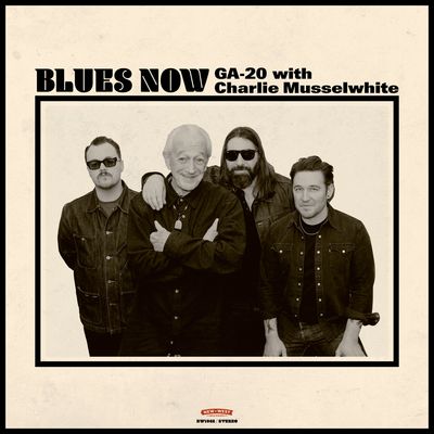 GA-20 &amp; CHARLIE MUSSELWHITE - BLUES NOW