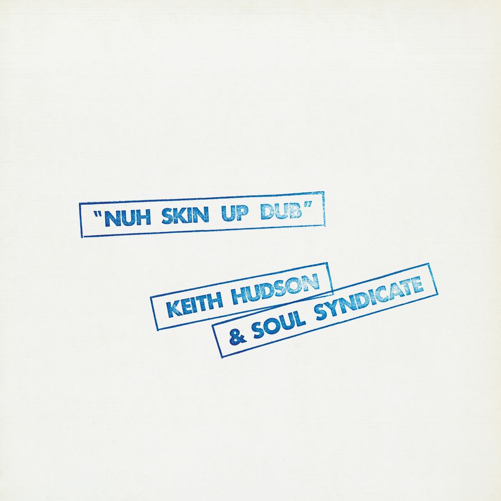 HUDSON, KEITH &amp; SOUL SYNDICATE- NUH SKIN UP DUB