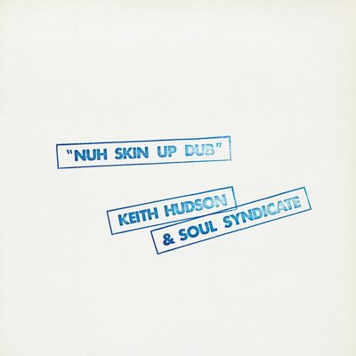 HUDSON, KEITH &amp; SOUL SYNDICATE- NUH SKIN UP DUB