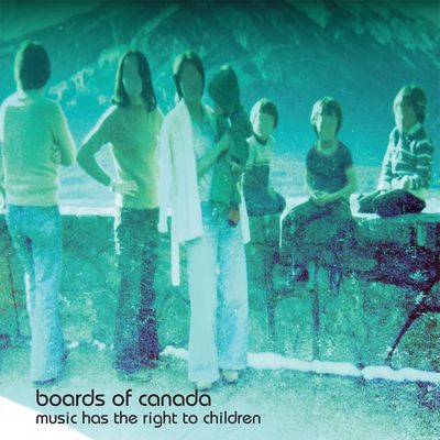 BOARDS OF CANADA - MUSIC HAS THE RIGHT TO CHILDREN