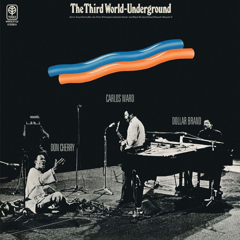 DOLLAR BRAND / DON CHERRY / CARLOS WARD - THE THIRD WORLD-UNDERGROUND
