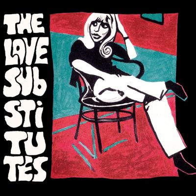 THE LOVE SUBSTITUTES - MEET THE LOVE SUBSTITUTES WHILE THE HOUSE IS ON FIRE