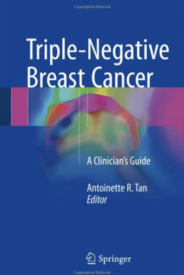 Triple-Negative Breast Cancer: A Clinician’s Guide Triple-Negative Breast Cancer: A Clinician’s Guide