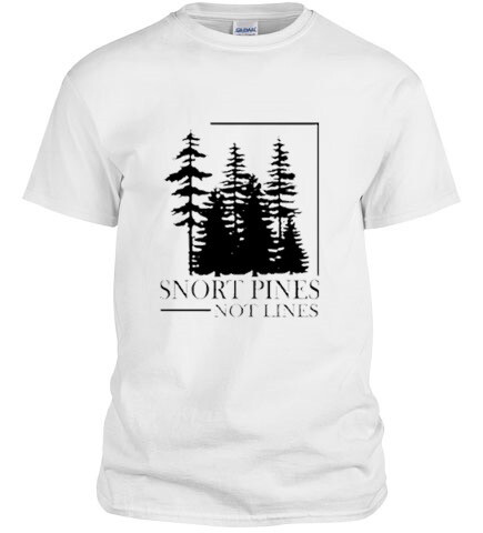 Snort Pines Not Lines