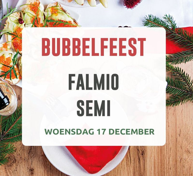 Bubbelfeest 17 december: Falmio en Semi Bubbelfeest 17 december: Falmio en Semi