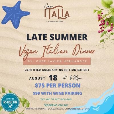 Late Summer Vegan Italian Dinner (Aug 18- NO WINE PAIRING) $75 pp