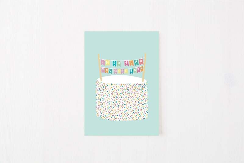 Greeting Card: Glad You Were Born