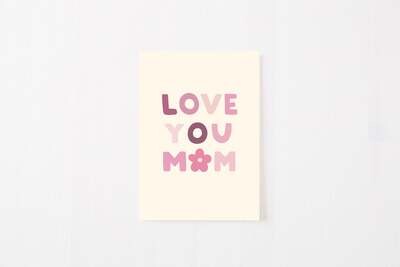 Greeting Card: Love You Mom