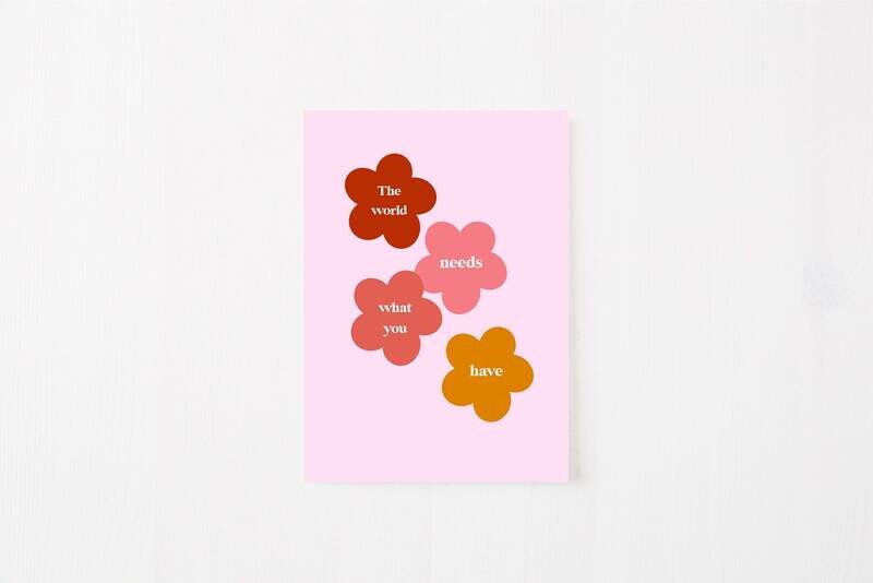 Greeting Card: The World Needs What You Have